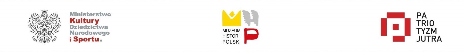 Logo Ministerstwa Kultury i Dziedzictwa Narodowego, logo Muzeum Historii Polski, logo Patriotyzmu Jutra