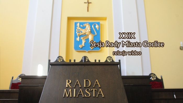 XXIX zwyczajna Sesja Rady Miasta Gorlice