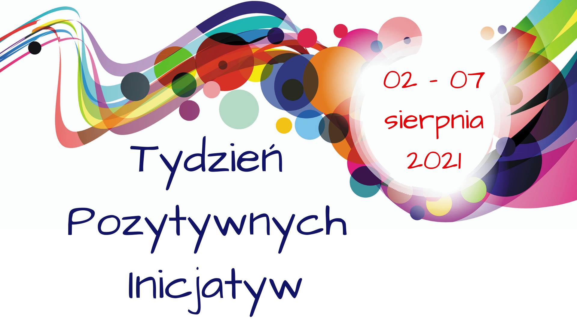 Tydzień Pozytywnych Inicjatyw Baner wydarzenia z napisem Tydzień Pozytywnych Inicjatyw i datą wydarzenia.