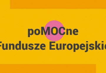 poMOCne Fundusze Europejskie