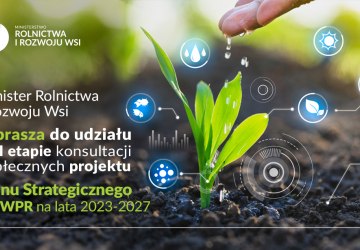 Konsultacje społeczne drugiej wersji projektu Planu Strategicznego dla Wspólnej Polityki Rolnej