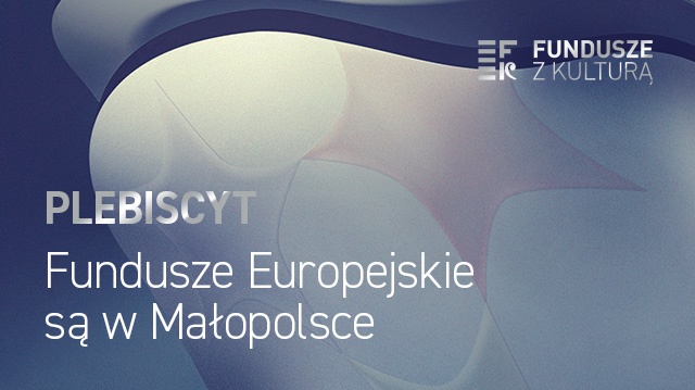 Plebiscyt „Fundusze europejskie są w Małopolsce”