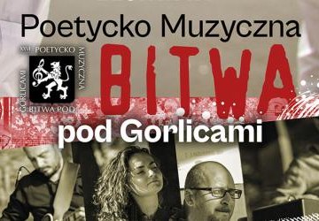 Baner z napisem Poetycko Muzyczna Bitwa Pod Gorlicami.