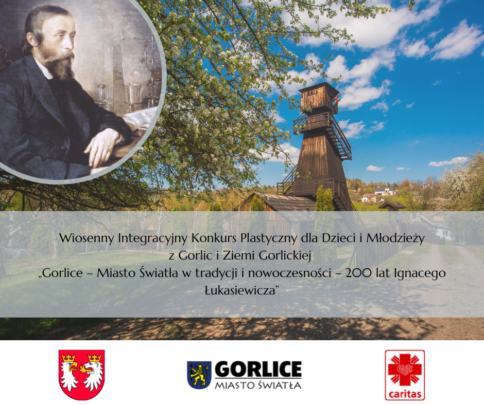 „Gorlice – Miasto Światła w tradycji i nowoczesności – 200 lat Ignacego Łukasiewicza”