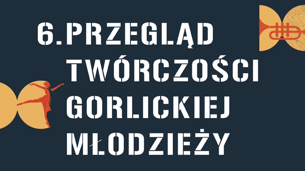 6. Przegląd Twórczości Gorlickiej Młodzieży