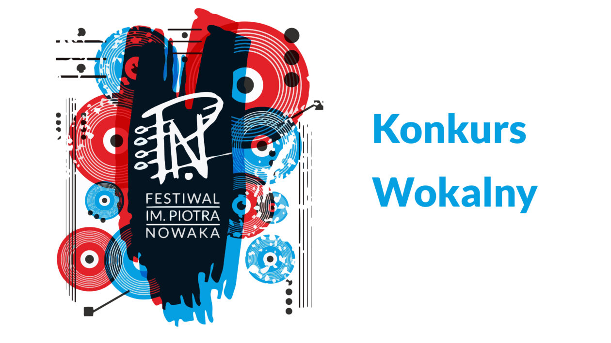 Znamy finalistów konkursu wokalnego 1. Festiwalu im. Piotra Nowaka