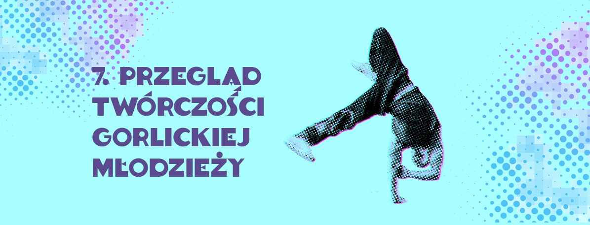 7. Przegląd Twórczości Gorlickiej Młodzieży