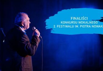 Znamy finalistów konkursu wokalnego w ramach 2. Festiwalu im. Piotra Nowaka