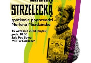 Plakat zapraszajacy na spotkanie z Marią Strzelecką.