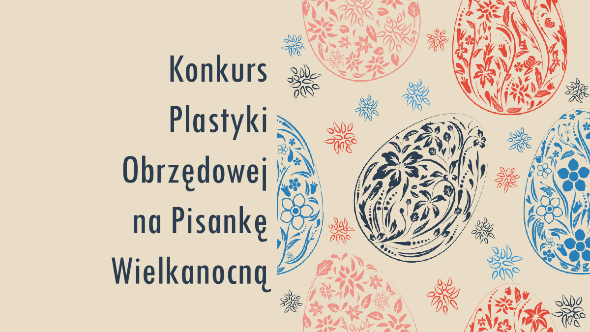 Baner z napisem: Konkurs Plastyki Obrzędowej na Pisankę Wielkanocną