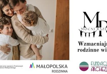 „Mocni Razem! – wzmacniajmy rodzinne więzi”