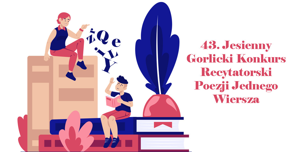 43. Jesiennym Gorlickim Konkursie Recytatorskim Poezji Jednego Wiersza