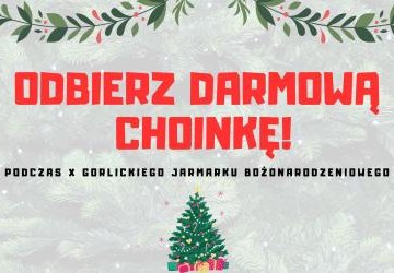 Odbierz darmową choinkę podczas X Gorlickiego Jarmarku Bożonarodzeniowego!