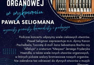 Wieczór z muzyką organową – koncert Pawła Seligmana już dziś!