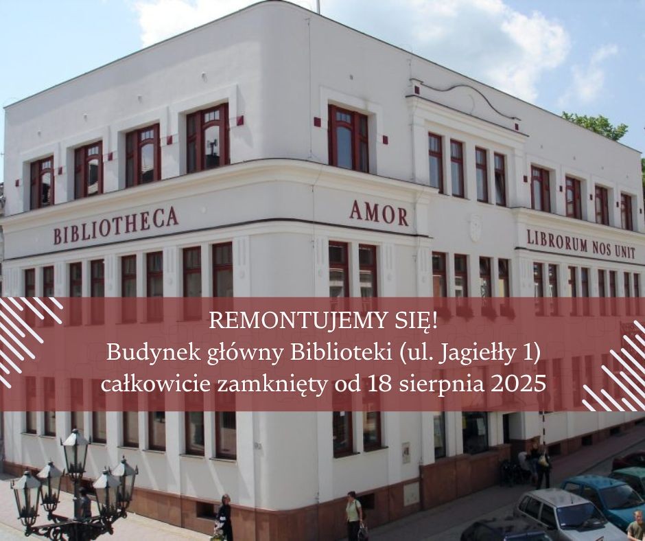Wkrótce rozpocznie się remont gmachu głównego Biblioteki przy ul. Jagiełły