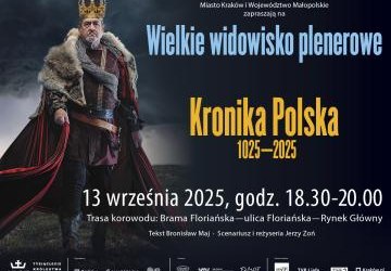 Królewskie widowisko na ulicach Krakowa! Przed nami „Kronika Polska 1025–2025”