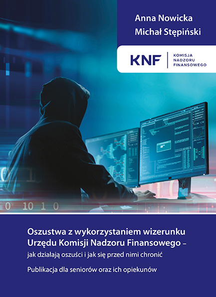 „Oszustwa z wykorzystaniem wizerunku Urzędu Komisji Nadzoru Finansowego – jak działają oszuści i jak się przed nimi chronić