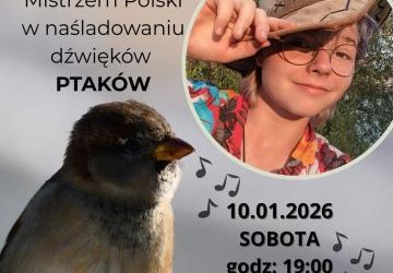 Wielkie Spotkanie z Mistrzem Ptaków w Bartnem!