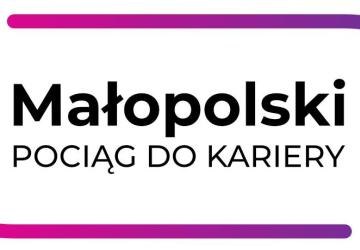 Napis Małopolski pociąg do kariery.