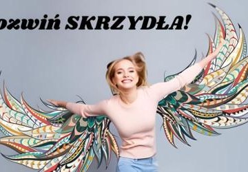 Rozwiń skrzydła!
