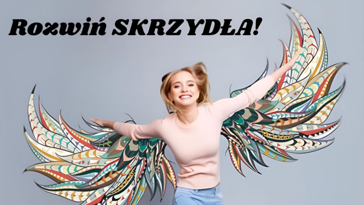 Rozwiń skrzydła!