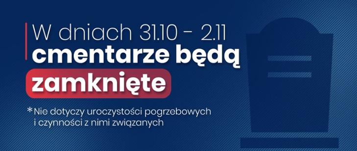 Cmentarze  zamknięte w dniach 31 października oraz 1 i 2 listopada!