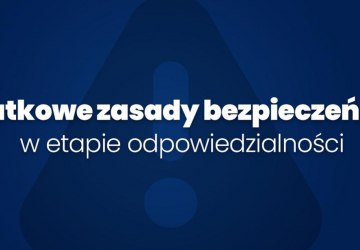 Dodatkowe zasady bezpieczeństwa w etapie odpowiedzialności
