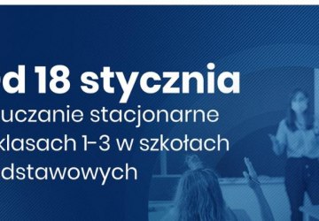 18 stycznia uczniowie klas I-III wrócą do szkół
