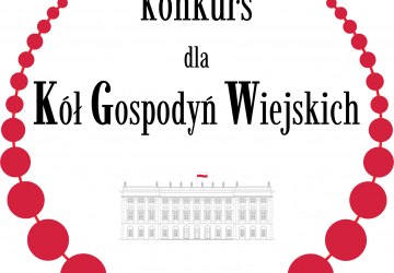 Konkurs dla Kół Gospodyń Wiejskich o Nagrodę Małżonki Prezydenta RP