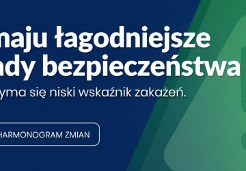 W maju łagodniejsze zasady bezpieczeństwa