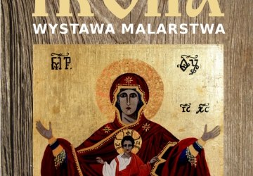 Ikona - wystawa malarstwa Ingi Marczyńskiej