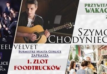 Koncerty i Zlot Foodtrucków, czyli gorlickie rozpoczęcie wakacji 2017!
