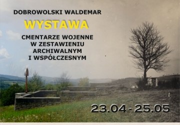 Galicyjskie cmentarze - spojrzenie po 100 latach