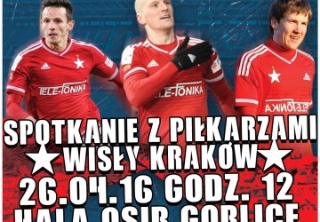 Spotkaj się z piłkarzami Wisły Kraków!