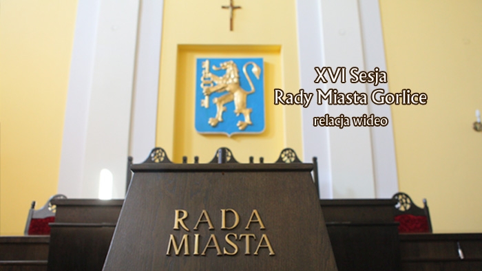 XVI Sesja Rady Miasta Gorlice