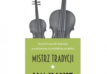 Koncert uczestników projektu Mistrz Tradycji - Jan Malisz