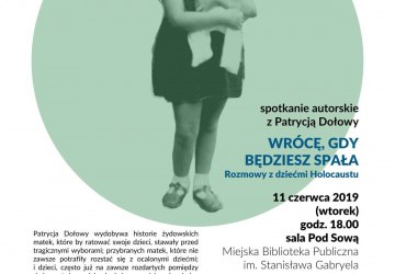 Wrócę, gdy będziesz spała. Rozmowy z dziećmi Holocaustu — spotkanie autorskie z Patrycją Dołowy