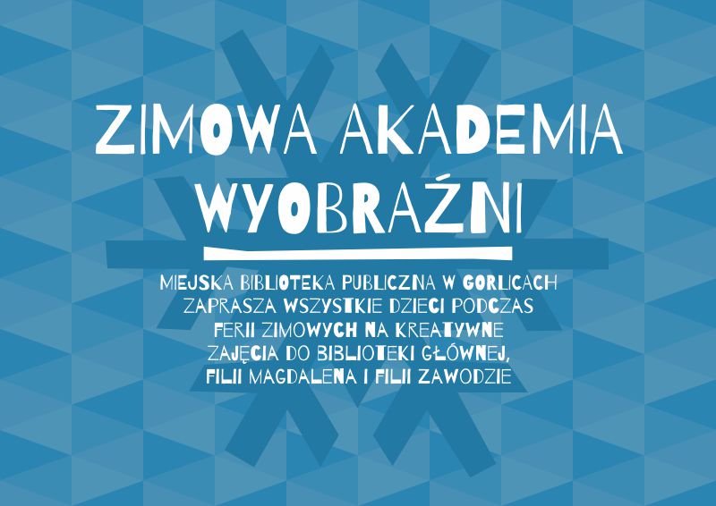 Ferie z Zimową Akademią Wyobraźni