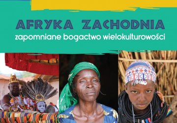 Afryka Zachodnia – zapomniane bogactwo wielokulturowości