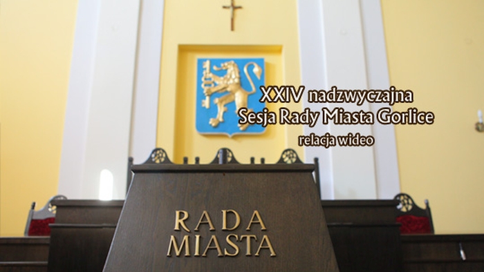 XXIV nadzwyczajna Sesja Rady Miasta Gorlice