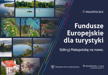 Fundusze Europejskie dla turystyki. Odkryj Małopolskę na nowo