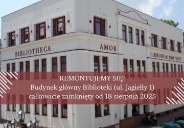 Wkrótce rozpocznie się remont gmachu głównego Biblioteki przy ul. Jagiełły