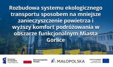 Rozbudowa systemu ekologicznego transportu sposobem na mniejsze zanieczyszczenie powietrza i wyższy komfort podróżowania w obszarze funkcjonalnym Miasta Gorlice - Link otwierany w nowym oknie Rozbudowa systemu ekologicznego transportu sposobem na mniejsze zanieczyszczenie powietrza i wyższy komfort podróżowania w obszarze funkcjonalnym Miasta Gorlice