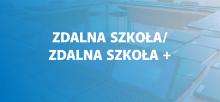 Zdalna Szkoła/Zdalna Szkoła + - Link otwierany w nowym oknie Zdalna Szkoła/Zdalna Szkoła +