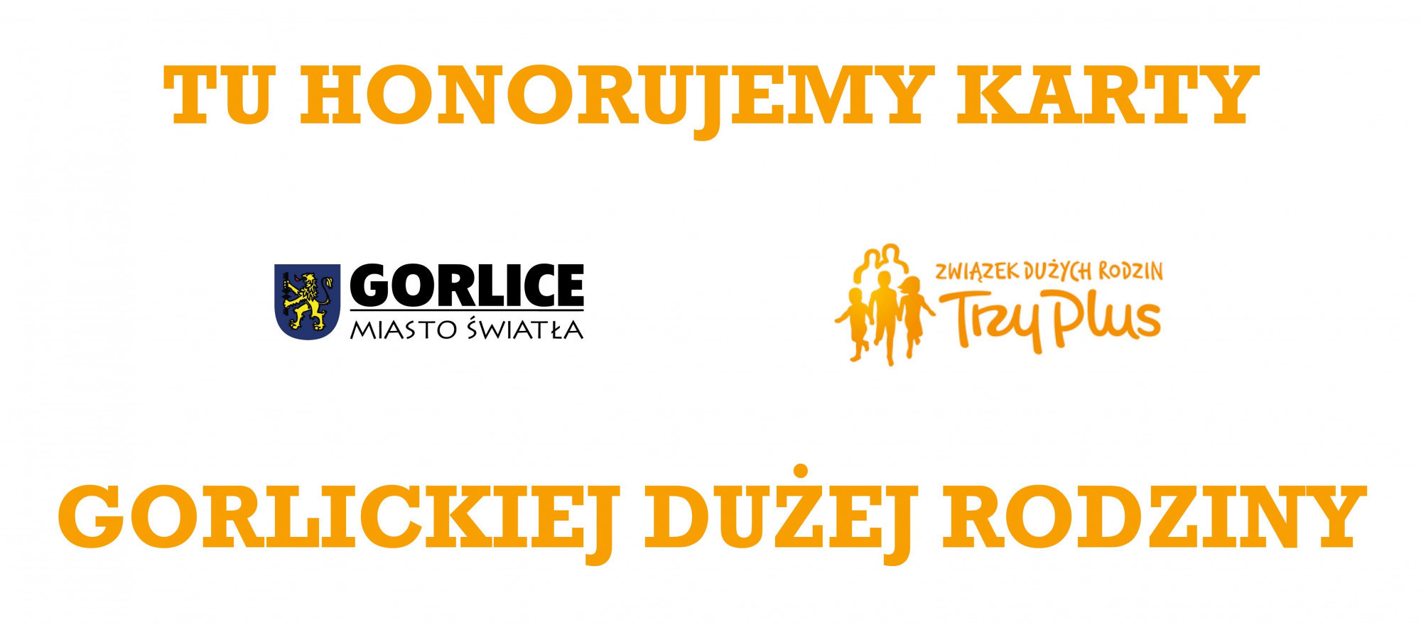 Napis na białym tle: Tu honorujemy karty dużej rodziny.