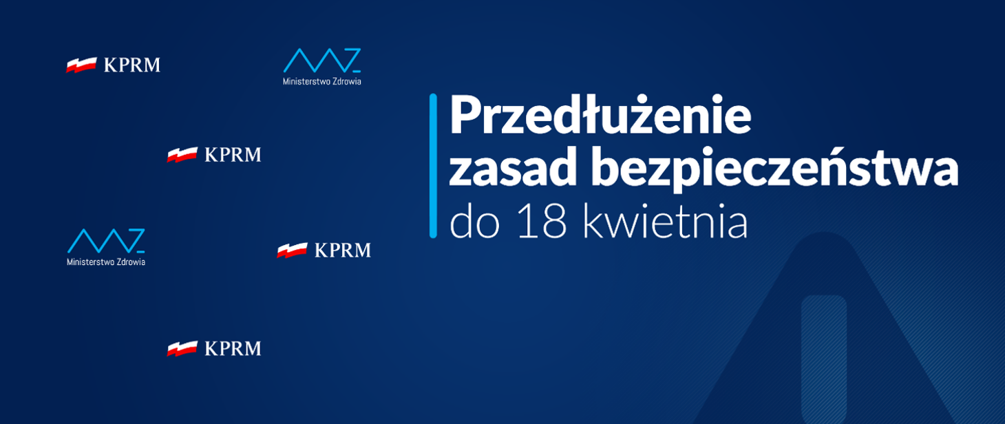 Przedłużenie zasad bezpieczeństwa do 18 kwietnia