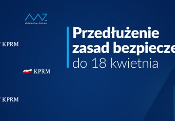 Przedłużenie zasad bezpieczeństwa do 18 kwietnia