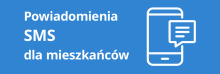 Powiadomienia SMS dla mieszkańców - Link otwierany w nowym oknie Powiadomienia SMS dla mieszkańców